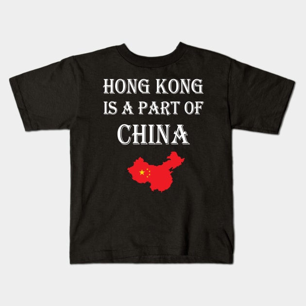 Hong Kong is a part of China Kids T-Shirt by Work Memes